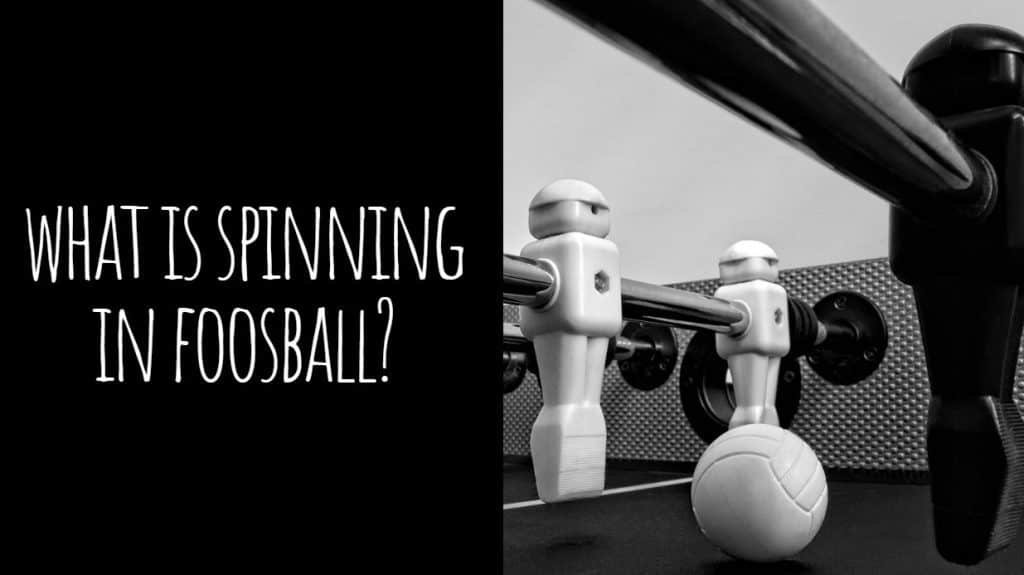 What is Spinning in Foosball? Foosball Nerds Your 1 Resource for Everything Foosball