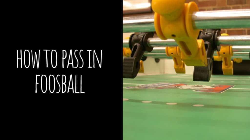 How to Pass in Foosball Foosball Nerds Your 1 Resource for